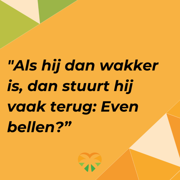 “Het voegt echt iets toe aan mijn leven.”